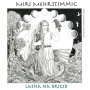 Mehrstimmig, Miri - Latha Na Brigid