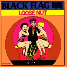 Black Flag - Loose Nut