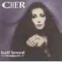 Cher - Halfbreed