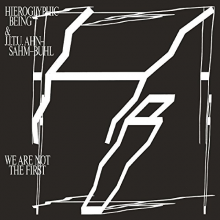 Hieroglyphic Being - We Are Not the First