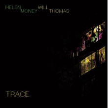 Money, Helen & Will Thomas - Trace