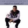Sweat, Keith - An Introduction To