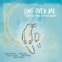 V/A - Sing Over Me: Worship Songs and Lullabies