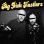 Big Dick Hustlers - Bitches & Ho's/ Just a Friend
