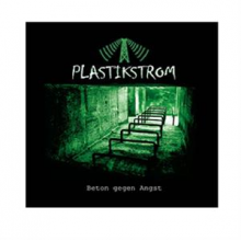Plastikstrom - Beton Gegen Angst