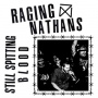 Raging Nathans - Still Spitting Blood