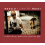 Rossi, Angelo "Leadbelly" - It Don't Always Matter How Good You Play