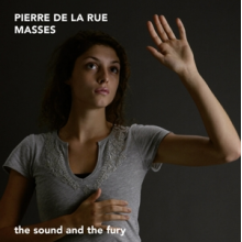 Sound and the Fury - Pierre De La Rue: Masses