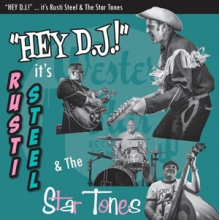 Steel, Rusti -& the Star Tones- - Hey DJ!