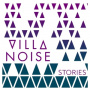 Villa Noise - Stories