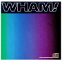 Wham - Music From the Edge of He