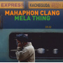 Mahaphon Clang - Mela Thing