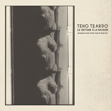 Teardo, Teho - Le Retour a La Raison Musique Pour Trois Films De Man Ray