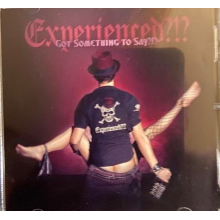 Experienced - Got Something To Say
