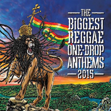 V/A - Biggest Reggae One Drop Anthems -2015