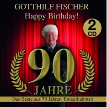 Fischer, Gotthilf - Happy Birthday! 90 Jahre