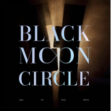 Black Moon Circle - Leave the Ghost Behind (Hyacinth)