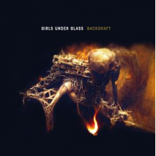 Girls Under Glass - Backdraft