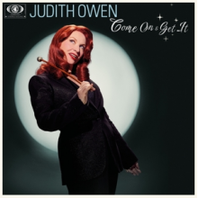 Owen, Judith - Come On & Get It