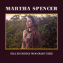 Spencer, Martha - Field Recordings From Grassy Creek