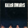 Killer Dwarfs - Killer Dwarfs + 3