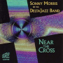 Morris, Sonny & the Delta Jazz Band - Near the Cross