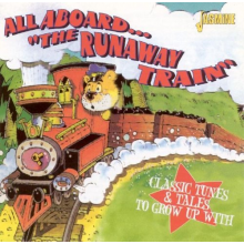 V/A - All Aboard the Runaway Train - Classic Tunes & Tales To Grow Up With