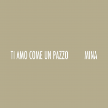 Mina - Ti Amo Come Un Pazzo