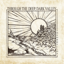 Oh Hellos - Through the Deep, Dark Valley