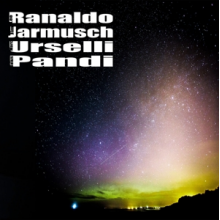 Ranaldo - Ranaldo/Jarmusch/Urselli/Pandi