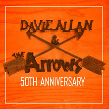 Allan, Davie -& the Arrows- - 50th Anniversary