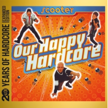 Scooter - Our Happy Hardcore