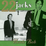 Twenty Two Jacks - Uncle Bob