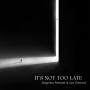 Preisner, Zbigniew & Lisa Gerrard - It's Not Too Late
