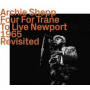 Shepp, Archie Meets Kahil El'zabar's Ritual Trio - Four For Trane To Live At Newport - Revisited