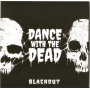 Dance With the Dead - Blackout
