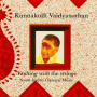 Vaidyanathan, Kunnakudi - Vaulting Witht He Strings