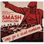 V/A - Smash Capitalism: Songs For a Socia