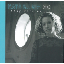 Rusby, Kate - 30 : Happy Returns