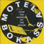 Motel Bokassa - I Stop the Shadow of the Moon