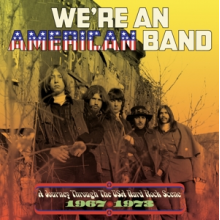 V/A - We're an American Band: a Journey Through the Usa Hard Rock Scene 1967-1973