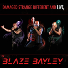 Bayley, Blaze - Damaged Strange Different and Live