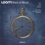 Loom, the - Years In Music