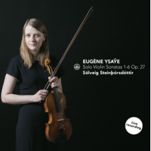 Steinborsdottir, Solveig - Solo Violin Sonatas 1-6 Op. 27