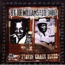 Williams, Big Joe & J.D. Short - Stavin' Chain Blues