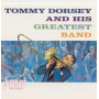 Dorsey, Tommy & His Greatest Band - And His Greatest Band