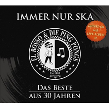 El Bosso & Die Ping Pongs - Immer Nur Ska -Das Beste Aus 30 Jah