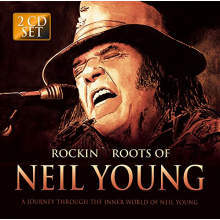 Young, Neil - Rockin Roots of Neil Young