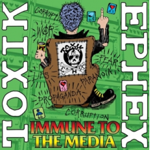 Toxik Ephex - Immune To the Media