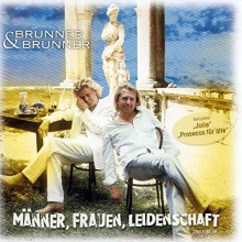 Brunner & Brunner - Manner, Frauen, Leidenschaft